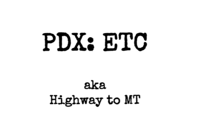 PDX: ETC aka Highway to MT